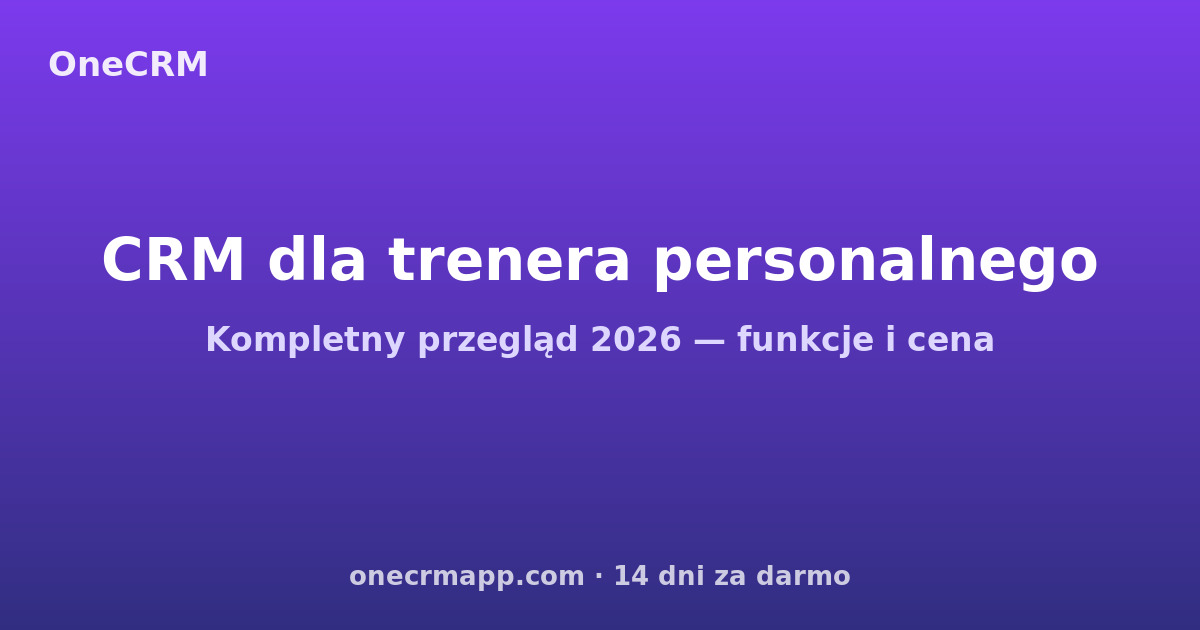 CRM dla trenera personalnego – kompletny przegląd 2026. Funkcje i cena